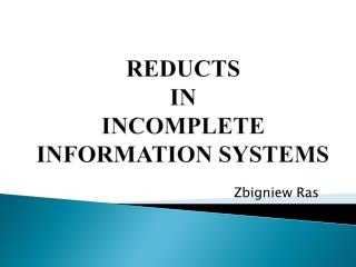 REDUCTS IN INCOMPLETE INFORMATION SYSTEMS