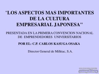 &quot; LOS ASPECTOS MAS IMPORTANTES DE LA CULTURA EMPRESARIAL JAPONESA&quot;