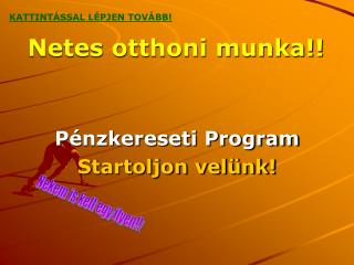 Netes otthoni munka!!