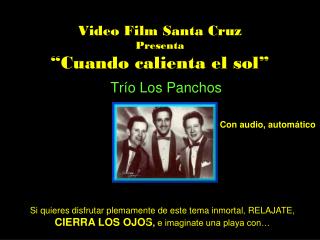 Video Film Santa Cruz Presenta “Cuando calienta el sol”