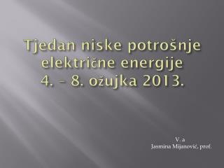 Tjedan niske potrošnje električne energije 4. – 8. ožujka 2013.