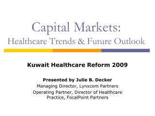 Capital Markets: Healthcare Trends &amp; Future Outlook