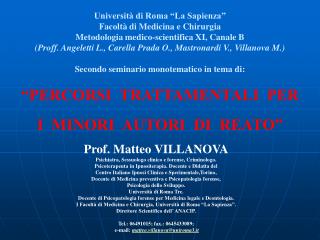 Prof. Matteo VILLANOVA Psichiatra, Sessuologo clinico e forense, Criminologo.