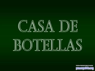 Casa de botellas