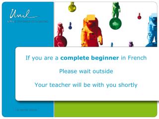If you are a complete beginner in French Please wait outside