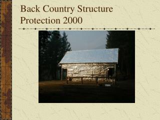 Back Country Structure Protection 2000