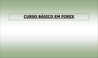CURSO BÁSICO EM FOREX