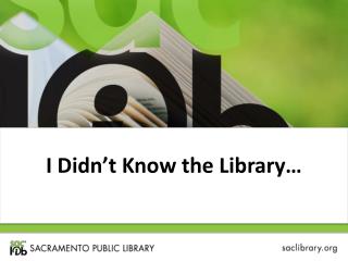 I Didn’t Know the Library…