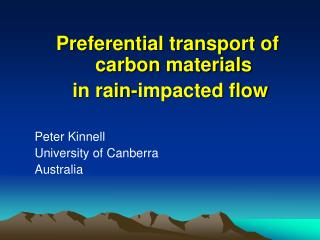 Preferential transport of carbon materials in rain-impacted flow Peter Kinnell