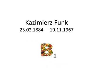 Kazimierz Funk 23.02.1884 - 19.11.1967