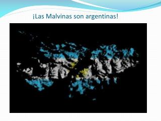 ¡Las Malvinas son argentinas!