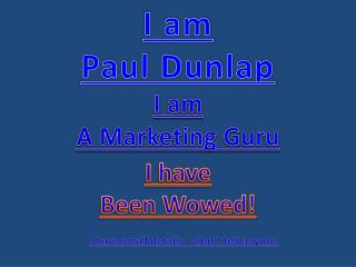 I am Paul Dunlap