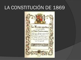 LA CONSTITUCIÓN DE 1869