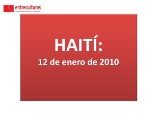 HAITÍ: 12 de enero de 2010