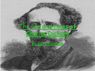 The life and times of Charles Dickens