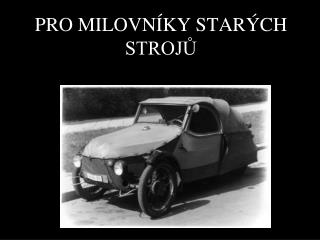 PRO MILOVNÍKY STARÝCH STROJŮ