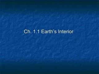Ch. 1.1 Earth’s Interior