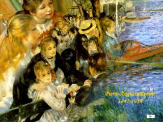 Pierre-Auguste Renoir 1841-1919