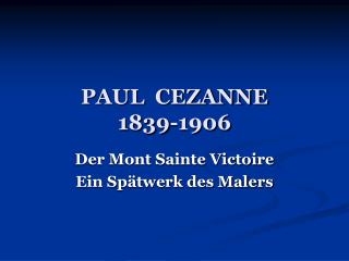 PAUL CEZANNE 1839-1906