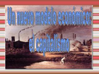 Un nuevo modelo económico: el capitalismo