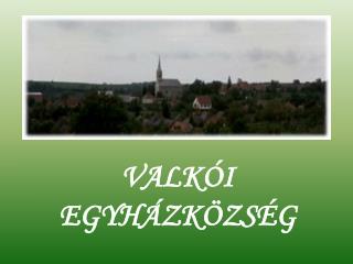 VALKÓI EGYHÁZKÖZSÉG