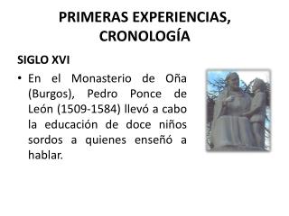 PRIMERAS EXPERIENCIAS, CRONOLOGÍA