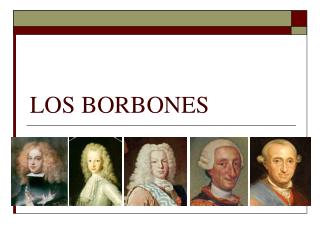 LOS BORBONES