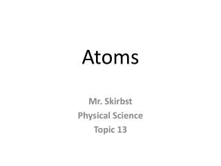 Atoms