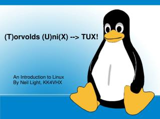 (T)orvolds (U)ni(X) --&gt; TUX!