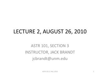 LECTURE 2, AUGUST 26, 2010