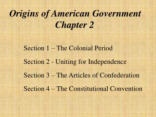 Origins of American Government Chapter 2