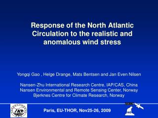 Response of the North Atlantic Circulation to the realistic and anomalous wind stress