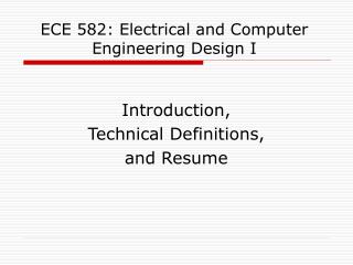 ECE 582: Electrical and Computer Engineering Design I