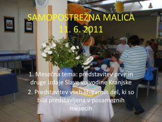 SAMOPOSTREŽNA MALICA 11. 6. 2011