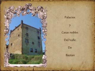 Palacios y Casas nobles Del Valle De Baztan