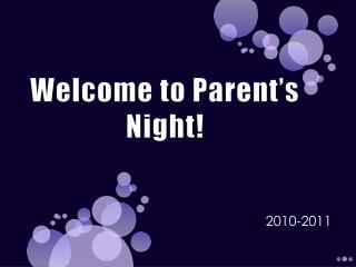 Welcome to Parent’s Night!