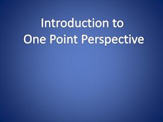 Introduction to One Point Perspective