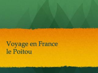 Voyage en France le Poitou