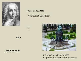 Bernardo BELLOTTO /Velence 1720-Varsó 1780/ és