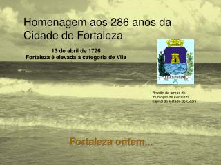 Fortaleza ontem...