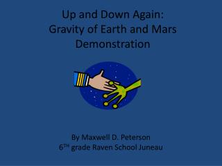 Up and Down Again: Gravity of Earth and Mars Demonstration