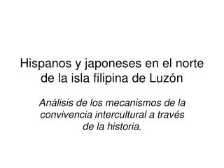 Hispanos y japoneses en el norte de la isla filipina de Luzón