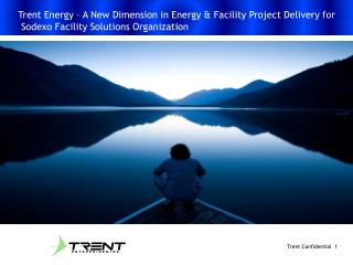 Trent Energy – A New Dimension in Energy &amp; Facility Project Delivery for