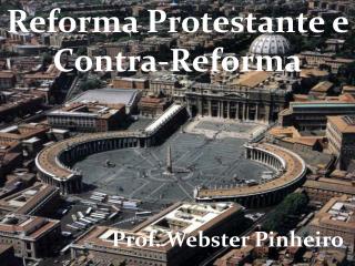 Reforma Protestante e Contra-Reforma