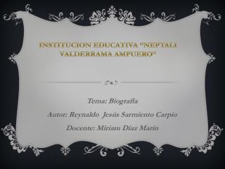 INSTITUCION EDUCATIVA “NEPTALI VALDERRAMA AMPUERO”