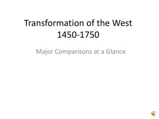 Transformation of the West 1450-1750