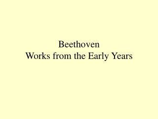 Beethoven Works from the Early Years
