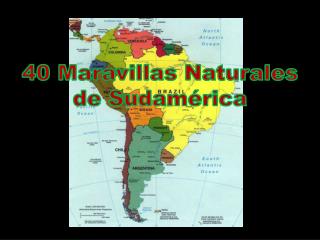 40 Maravillas Naturales de Sudamérica