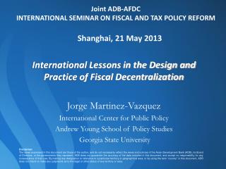 Joint ADB -AFDC INTERNATIONAL SEMINAR ON FISCAL AND TAX POLICY REFORM Shanghai , 21 May 2013