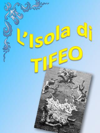 L’Isola di TIFEO